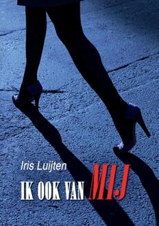 Ik ook van MIJ -  Iris Luijten (ISBN: 9789465110080)