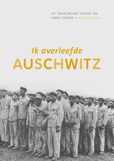 Ik overleefde Auschwitz - Boek Ferenc Göndör (9086963005)