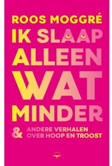 Ik Slaap Alleen Wat Minder - Roos Moggré