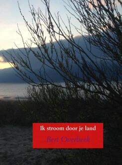 Ik stroom door je land - Boek Bert Overbeek (9463183000)