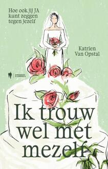 Ik trouw wel met mezelf -  Katrien van Opstal (ISBN: 9789464987591)