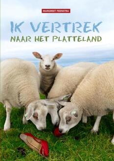 Ik Vertrek Naar Het Platteland - Margreet Feenstra