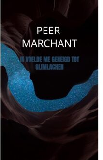 Ik Voelde Me Geneigd Tot Glimlachen - Peer Marchant