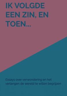 Ik volgde een zin, en toen... -  Anna de Rijk (ISBN: 9789403816708)