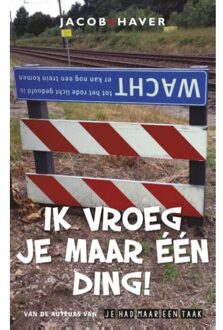 Ik vroeg je maar één ding! - Boek Jacob & Haver (9085164281)