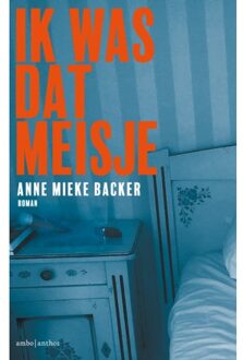 Ik Was Dat Meisje - Anne Mieke Backer