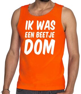 Ik was een beetje dom tanktop / mouwloos shirt oranje heren S - Feestshirts