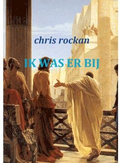 Ik was erbij - Boek Chris Rockan (9461932766)