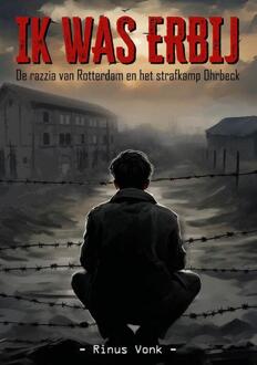 Ik was erbij -  Rinus Vonk (ISBN: 9789083456416)