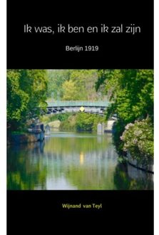 Ik Was, Ik Ben En Ik Zal Zijn