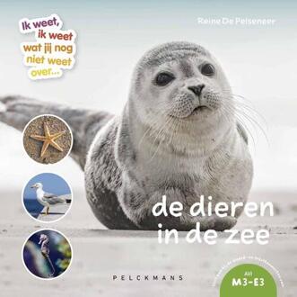 Ik weet, ik weet wat jij (nog) niet weet...De dieren in de zee -  Reine de Pelseneer (ISBN: 9789463834247)