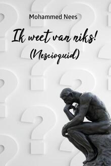 Ik weet van niks! -  Mohammed Nees (ISBN: 9789493293670)
