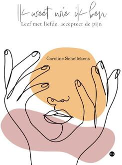 Ik weet wie ik ben -  Caroline Schellekens (ISBN: 9789465283975)