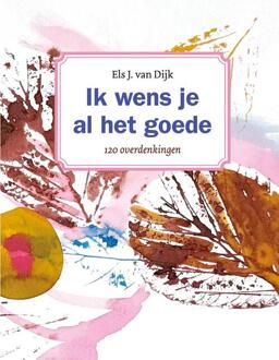 Ik wens je al het goede -  Els van Dijk (ISBN: 9789463693288)