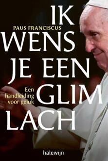 Ik wens je een glimlach -  Paus Franciscus (ISBN: 9789085287261)
