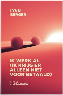 Ik werk al (ik krijg er alleen niet voor betaald) - Lynn Berger - ebook