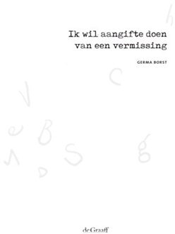 Ik Wil Aangifte Doen Van Een Vermissing - Germa Borst