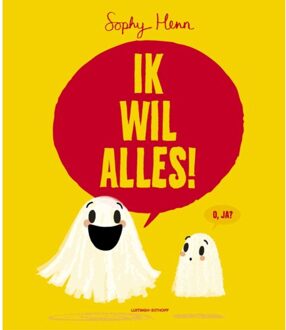 Ik Wil Alles! - Sophy Henn