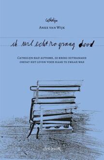 Ik wil echt zo graag dood -  Anke van Wijk (ISBN: 9789493127487)