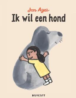Ik wil een hond -  Jon Agee (ISBN: 9789492986856)