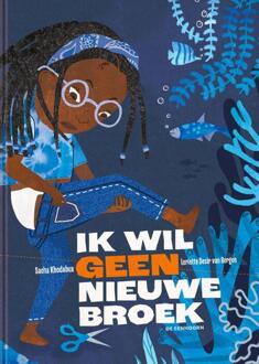 Ik wil geen nieuwe broek -  Sacha Khodabux (ISBN: 9789462918429)