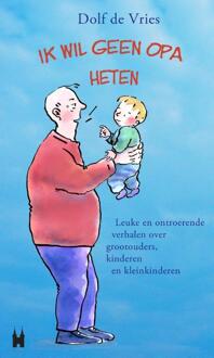 Ik wil geen opa heten! - Boek Dolf de Vries (9038923899)