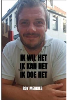 Ik wil het. Ik kan het. Ik doe het.