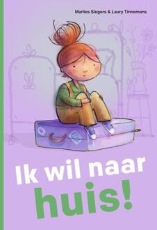 Ik wil naar huis! -  Marlies Slegers (ISBN: 9789048756377)