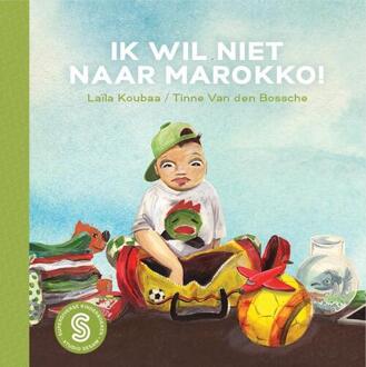 Ik wil niet naar Marokko!; Op zoek naar Yori - Boek Laïla Koubaa (9082345544)