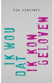 Ik Wou Dat Ik Kon Geloven - (ISBN:9789043533034)