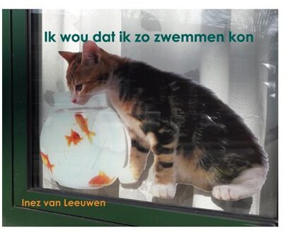 Ik wou dat ik zo zwemmen kon - Boek Inez van Leeuwen (9087597622)
