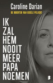 Ik zal hem nooit meer papa noemen -  Caroline Darian (ISBN: 9789049207069)