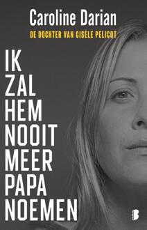 Ik zal hem nooit meer papa noemen -  Caroline Darian (ISBN: 9789402326406)