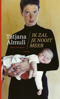 Ik zal je nooit meer - Tatjana Almuli - ebook