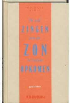 Ik zal zingen om de zon te laten opkomen