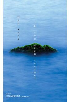 Ik Zeg Geen Vaarwel - Han Kang