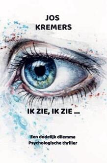 Ik zie, ik zie ... -  Jos Kremers (ISBN: 9789403813011)