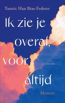 Ik zie je overal, voor altijd -  Yannic Han Biao Federer (ISBN: 9789025319991)