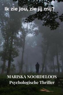 Ik zie jou, zie jij mij? -  Mariska Noordeloos (ISBN: 9789465129037)