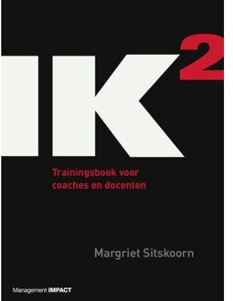 IK2 / Trainingsboek voor coaches en docenten - Boek Margriet Sitskoorn (9462761353)