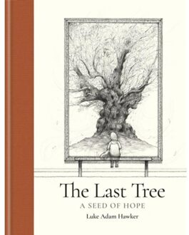 Ilex The Last Tree: A Seed Of Hope - Luke Adam Hawker