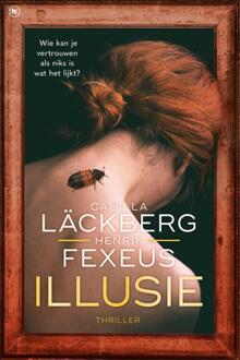 Illusie -  Camilla Läckberg, Henrik Fexeus (ISBN: 9789044361957)
