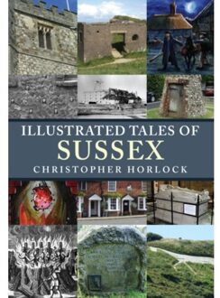 Illustrated Tales Of Sussex - Illustrated Tales Of ... - Christopher Horlock