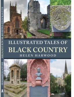 Illustrated Tales Of The Black Country - Illustrated Tales Of ... - Helen Harwood