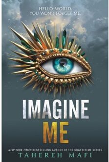 Imagine Me - Shatter Me: Series One - Tahereh Mafi
