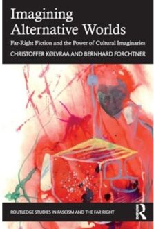 Imagining Alternative Worlds - Routledge Studies In Fascism And The Far Right - Christoffer (Aarhus University K