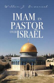 Imam en Pastor over Israël -  Willem J. Ouweneel (ISBN: 9789464871784)