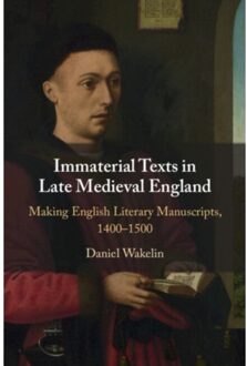 Immaterial Texts In Late Medieval England - Wakelin, Daniel (University of O