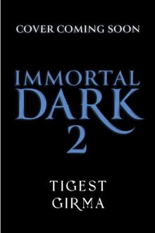 Immortal Dark Trilogy: Eternal Ruin - Immortal Dark Trilogy - Tigest Girma