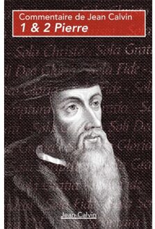 Importantia Publishing 1 & 2 Pierre - Commentaires Sur Le Nouveau Testament - Jean Calvin
